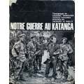 Notre Guerre au Katanga (French)