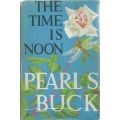 The Time is Noon | Pearl S. Buck