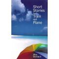 Short Stories for Train and Plane (Inscribed by Author) | Alec Berzack