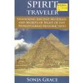 Spirit Traveler: Unlocking Ancient Mysteries and Secrets of Eight of the World's Great Historic S...