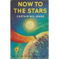 Now to the Stars: A Story of Interplanetary Flight (First Edition, 1956) | Captain W. E. Johns