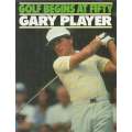 Golf Begins at Fifty (Inscribed by Author) | Gary Player