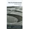 The Platinum Road: The Road to Botswana | Peter Delmar