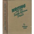 Writing for the South African Press: A Textbook on Journalism and Short Story Writing with a Purp...