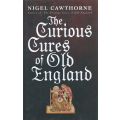 The Curious Cures of Old England | Nigel Cawthorne