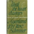 Until the Heart Changes: A Garland for Olive Schreiner (Signed by Editor) | Zelda Friedlander (Ed.)