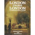 London Under London: A Subterranean Guide | Richard Trench & Ellis Hillman