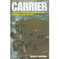 Carrier: A Century of First-Hand Accounts of Naval Operations in War and Peace | Jean Hood (Ed.)