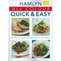 Hamlyn All Colour Quick & Easy Cookbook: Over 250 Mouthwatering Recipes