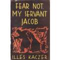 Fear Not, My Servant Jacob (First Edition, 1947) | Illes Kaczer
