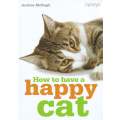 How to Have a Happy Cat | Andrea McHugh