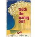 Touch the Waving Corn | Edris Woolley