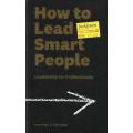 How to Lead Smart People: Leadership for Professionals | Arun Singh & Mike Mister
