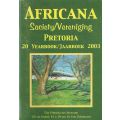 Africana Society/Vereniging Pretoria: 20 Yearbook/Jaarboek, 2003