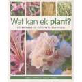 Wat Kan Ek Plant? Jou Blitsgids tot Flatervrye Plantkeuses (Afrikaans) | Anna Celliers & Tanya Vi...