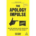 The Apology Impulse: How the Business World Ruined Sorry, and Why We Can't Stop Saying It | Sean ...