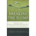 Breaking the Slump: How Great Players Survived Their Darkest Moments in Golf, and What You can Le...