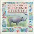 Southern Africa's Threathened Wildlife (Signed by Author) | John Ledger