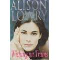Wishing on Trains (Inscribed by Author) | Alison Lowry