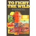 To Fight the Wild: A True Story of Survival | Rod Ansell & Rachel Percy