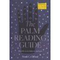 The Palm Reading Guide: Reveal the Secrets Hidden in Your Hands | Frank C. Clifford
