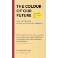 The Colour of Our Future: Does Race Matter in Post-Apartheid South Africa? | Xolela Mangcu (Ed.)