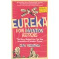 Eureka, How Invention Happens: The Story Behind Five Key Inventions of Modern Times | Gavin Weigh...