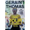 The Tour According to G: My Journey to the Yellow Jersey | Geraint Thomas