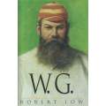 W. G.: A Life of W. G. Grace | Robert Low