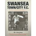 Swansea Town/City F.C. The First Comprehensive Player A-Y | Colin James