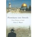 Plowshares into Swords: From Zionism to Israel | Arno J. Mayer