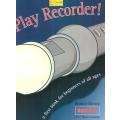 Play Recorder! A First Book for Beginners of All Ages | Simon Henry