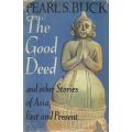 The Good Deed and Other Stories of Asia, Past and Present | Pearl S. Buck
