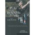 Play Your Business Like a Pro (Inscribed by Author) | Anton Swanepoel
