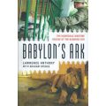 Babylon's Ark: The Incredible Wartime Recue of the Baghdad Zoo (Signed by Author) | Lawrence Anth...