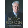 Farewell but not Goodbye: My Autobiography | Bobby Robson