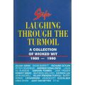 Laughing Through the Turmoil: A Collection of Wicked Wit, 1980-1990