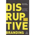 Disruptive Branding: How to Win in Times of Change | Jacob Benbunan, et al.