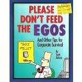 Please Don't Feed the Egos, and Other Tips for Corporate Survival | Scott Adams