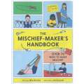 The Mischief-Maker's Handbook: Over 70 Ways to Make Mischief | Mike Barfield