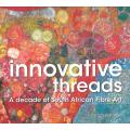 Innovative Threads: A Decade of South African Fibre Art | Liza Gillespie
