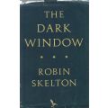 The Dark Window (Proof Copy) | Robin Skelton