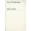Leo Frobenius: An Anthology | Eike Haberland (Ed.)