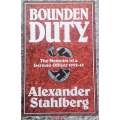 Bounded Duty: The Memoirs of a German Officer, 1932-1945 | Alexander Stahlberg