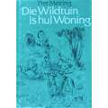Die Wildtuin is Hul Woning (Afrikaans) | Piet Meiring