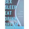 Sex, Sleep, Eat, Drink, Dream: A Day in the Life of the Body | Jennifer Ackerman