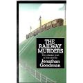 The Railway Murder (Ten Classic True Crime Stories) | Jonathan Goodman