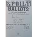 Spoilt Ballots: The Elections that Shaped South Africa, from Shaka to Cyril (Inscribed by Authors...