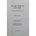 Talk Dirty to Me: An Intimate Philosophy of Sex (Uncorrected Proof) | Sallie Tisdale