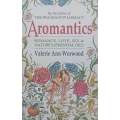 Aromantics: Romance, Love, Sex & Natures Essential Oils | Valerie Ann Worwood